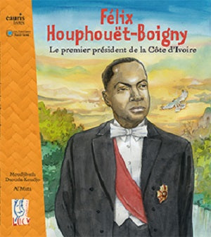 Félix Houphouet-Boigny, le premier président de la côte d'Ivoire