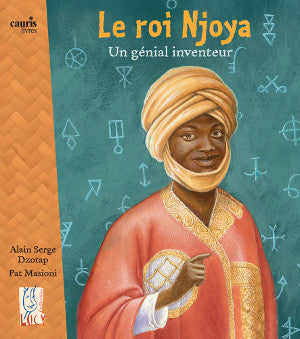 Le roi Njoya - Un génial inventeur