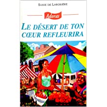 Le désert de ton coeur refleurira, Susie De Larosière