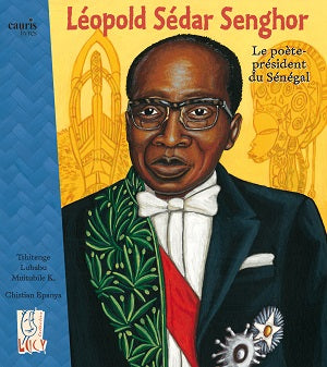 Léopold Sédar Senghor, le président poète du Sénégal