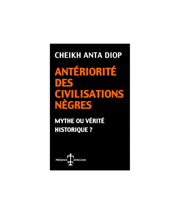Antériorité des civilisations nègres, Cheikh Anta Diop