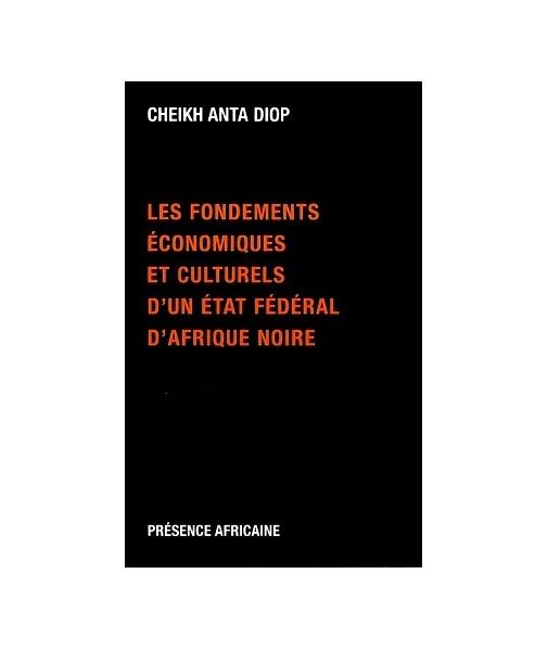 Les Fondements économiques et culturels d'un état fédéral d'Afrique noire, DIOP Cheikh Anta