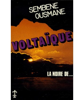 Livre ,classique littérature africaine de Ousmane Sembène, Voltaique la noire de