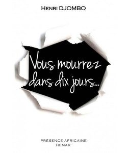 Romans d'auteur africain Henri Djombo, Vous mourrez dans dix jours